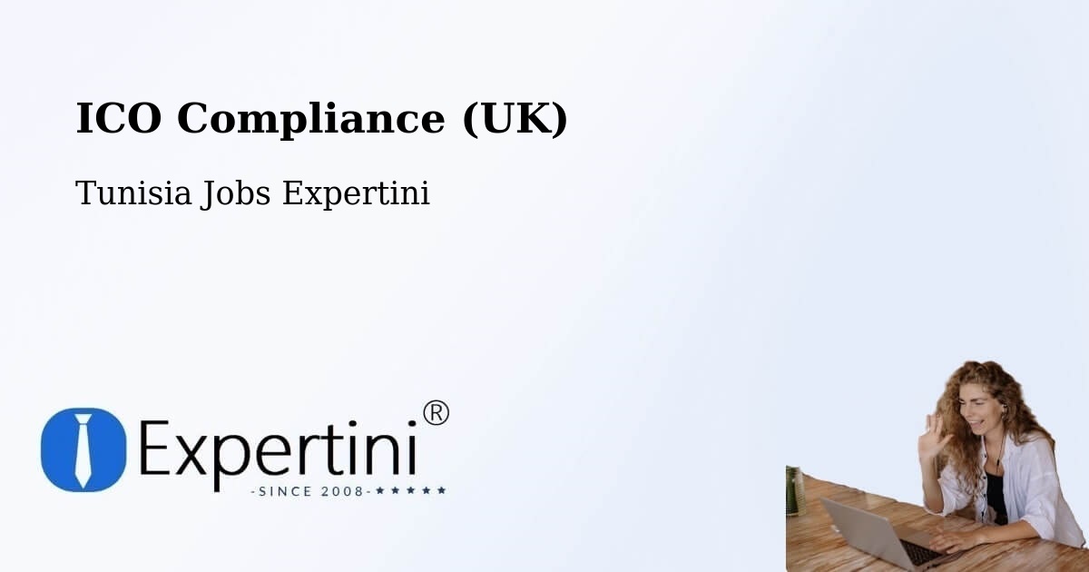 UK Data Protection & ICO Compliance – Tunisia - Tunisia Jobs Expertini