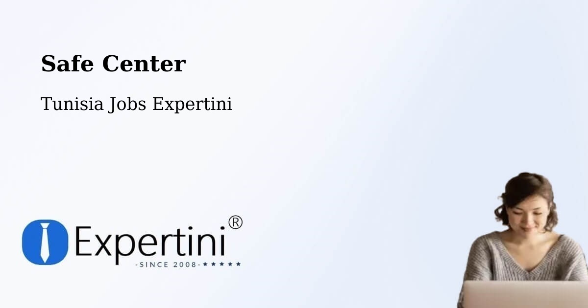Safe Center - Tunisia Jobs Expertini